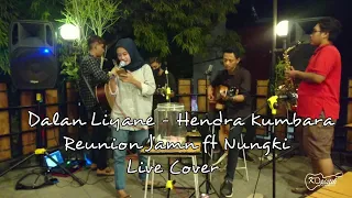 Download Hendra Kumbara - Dalan Liyane | Reunion Jamn ft Nungki Dwika Live Cover MP3