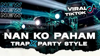dj nan ko paham viral tiktok trap party bass midel cetus by arga project offcial