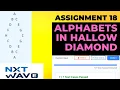 Assignment 18 Alphabets in Hallow Diamond NXTWAVE CCBP Python coding problems