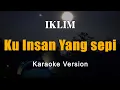 Download Lagu Ku Insan Yang Sepi - Iklim Karaoke Malaysia By Rubina Musik