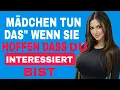 Download Lagu Mädchen tun DAS, wenn sie nach Anzeichen von Interesse von DIR suchen