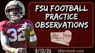 Jeff Cameron Show 8-13-26 FSU Football PRACTICE OBSERVATIONS