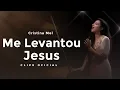 Download Lagu Cristina Mel - Me Levantou Jesus (Clipe Oficial)