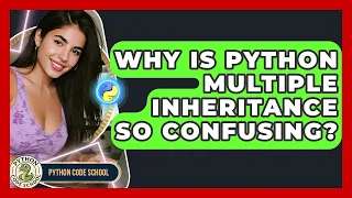 Why Is Python Multiple Inheritance So Confusing - Python Code School