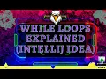 While loops Java IntelliJ IDEA Most Easy Method to understand