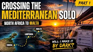 Crossing the Mediterranean Solo | North Africa to Malta – Part 1