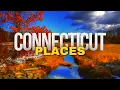 Top 10 Best Places to Visit in Connecticut 2026 US Travel Guide