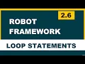 2 6 Robot framework Selenium Loop statements For Loop