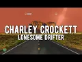 Charley Crockett - Lonesome Drifter