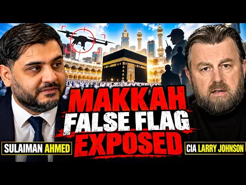 EXCLUSIF : L'ARABIE SAOUDITE PRÉVOIT UNE OPÉRATION SOUS FAUX DRAPEAU À LA MECQUE, LE BOMBIER DE FAIRFORD (ROYAUME-UNI) RETIRÉ DE SES PORTES, ASSOCIÉ À LA CIA, LARRY JOHNSON