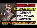 Bangsa Aceh Mulai Takluk Dengan Lagu Kristen
