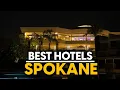 Best Hotels In Spokane Usa - Top 5 Picks For Any Budget