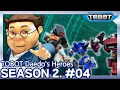 Integrated Action | Daedo's Heroes Season 2 EP.04 | Tobot English | New Episode