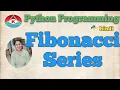 16 PYTHON PROGRAMMING - FIBONACCI SERIES WITH FOR AND WHILE LOOP Hindi