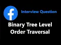 Binary Tree Level Order Traversal - BFS