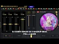 DJ SORRY BUKAN SA X MASHUP INDIA FULL JJ KANE