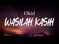 Lagu Okid - Wasilah Kasih || LIRIK