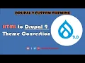 How to convert HTML to Drupal