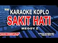 Download Lagu SAKIT HATI KARAOKE KOPLO NADA WANITA (MEGGY Z)
