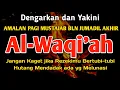 Yakini❗Surat Al Waqiah Merdu, Al Waqi'ah Penarik Rezeki Dari Segala Arah, Al Waqiah 7x,Dzikir Pagi
