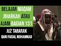 Download Lagu Maqam Jiharkah / Ajam 131 - Juz Tabarak جزء تب - Qari Faisal Muhammad