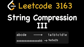 Leetcode 3163 String Compression III