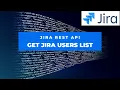 How to Get Jira User List using REST API Jira REST API Jira Tutorial
