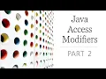 Access Modifiers in Java PART 2