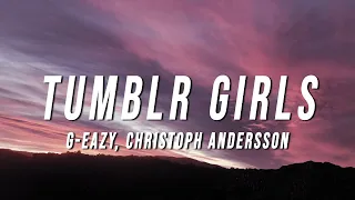 g eazy tumblr girls lyrics ft christoph andersson