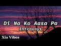 Introvoys - 'Di Na Ko Aasa Pa ( lyrics )