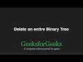Non-recursive program to delete an entire binary tree GeeksforGeeks