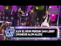Download Lagu Ilux ID, Dewi Perssik Dan Lebby - Road To Kilau Raya (28/9)[MUNDUR ALON ALON]