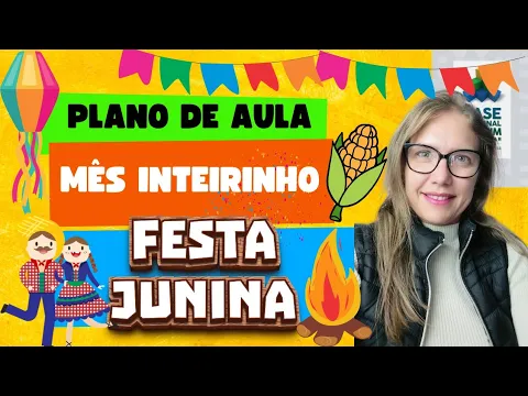 Download MP3 Plano de aula FESTA JUNINA - Para o MÊS INTEIRO! Passo a passo