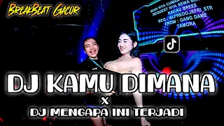 dj viral tik tok kamu dimana breakbeat