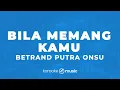 Bila Memang Kamu - Betrand Putra Onsu (KARAOKE VERSION)