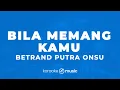 Download Lagu Bila Memang Kamu - Betrand Putra Onsu (KARAOKE VERSION)