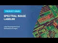 Spectral Image Labeler Fast Accurate Labeling for Multispectral Hyperspectral Data