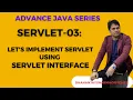 Servlet-03 Let s Implement Servlet using Servlet Interface Advanced Java Tutorial in Hindi
