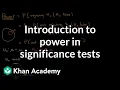 Introduction to power in significance tests AP Statistics Khan Academy