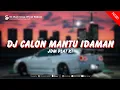 DJ CALON MANTU IDAMAN - DJ AKU CALON MANTU TERBAIK MAMAMU JDM PLAT KT VIRAL TIKTOK!!