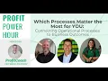 Which Processes Matter the Most for YOU - E7S5