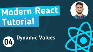 Modern React Tutorial For Beginners - Dynamic Values