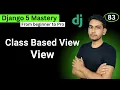 Class Based View Base Class Based View View in Django 5