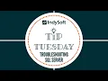 Tip Tuesday Troubleshooting SQL Server