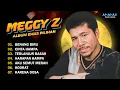 Download Lagu MEGGY Z FULL ALBUM || BENANG BIRU, TERLANJUR BASAH || KOMPILASI LAGU DANGDUT TERPOPULER 2025