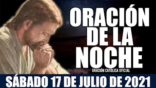 oraci n de la noche de hoy s bado 17 de julio de 2021 oraci n cat lica