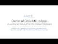 Demo of Citrix MicroApps An Exciting New Feature of the Citrix Intelligent Workspace