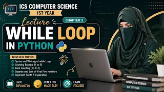 While Loop in Python Python Loop Explained with Examples ICS 1st Year
