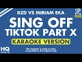 Lagu Sing Off Tiktok Part X - RZD vs Miriam Eka (KARAOKE VERSION)