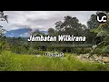 Download Lagu Jambatan Wilkirana|Uyah.S | Lagu dusun terbaru